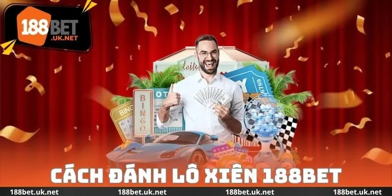 Cách Đánh Lô Xiên 188bet
