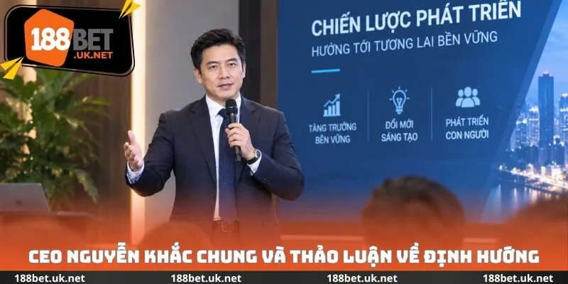 CEO Nguyễn Khắc Chung và thảo luận về định hướng