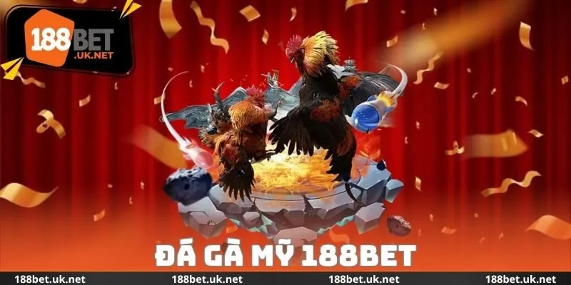 Đá Gà Mỹ 188bet