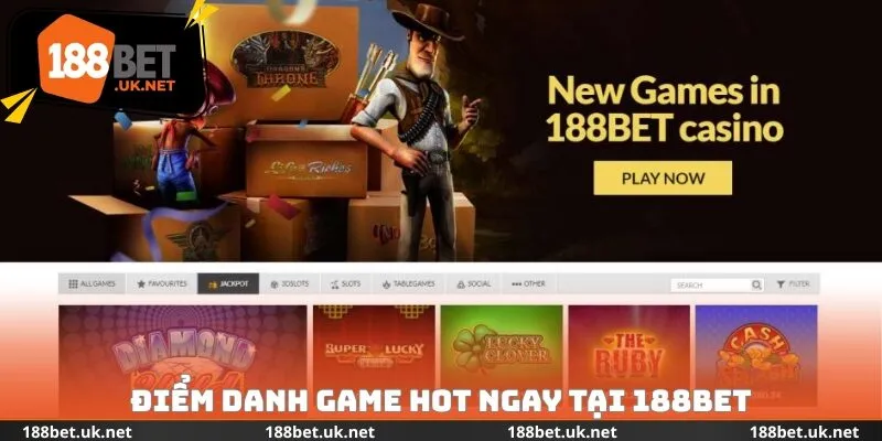 Điểm danh game hot ngay tại 188bet