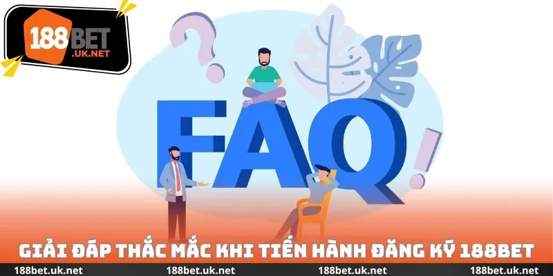 Giải đáp thắc mắc khi tiến hành đăng ký 188bet