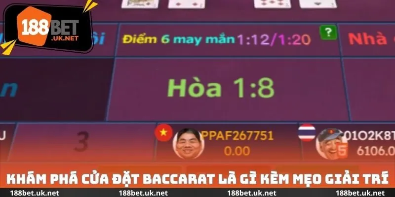 Khám phá cửa đặt Baccarat là gì kèm mẹo giải trí