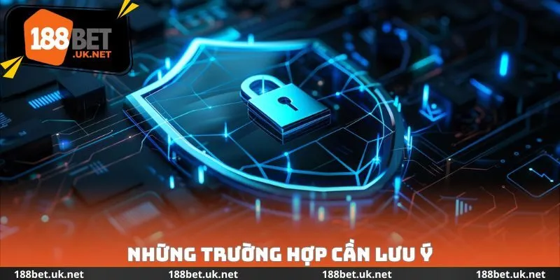 Những trường hợp cần lưu ý