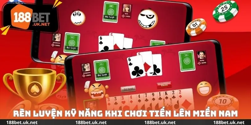 Rèn luyện kỹ năng khi chơi tiến lên miền Nam